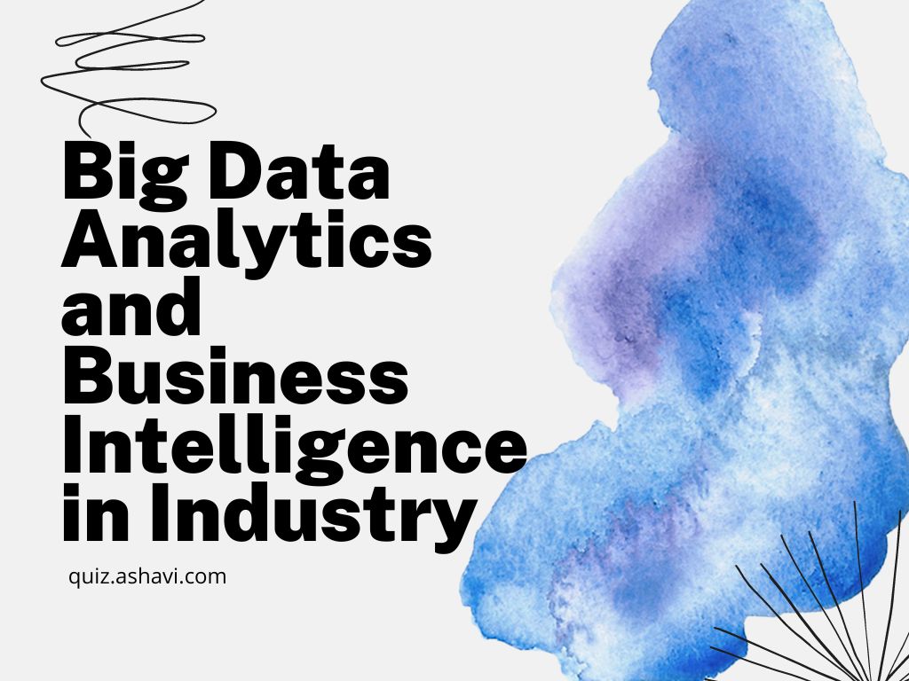 Big Data Analytics and Business Intelligence in Industry